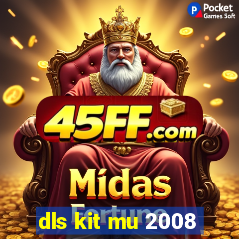 dls kit mu 2008